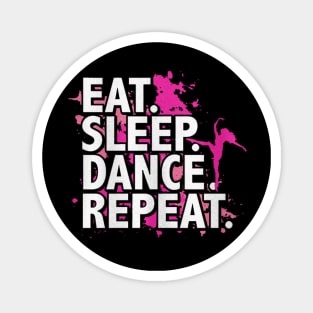 eat sleep dance repeat Magnet